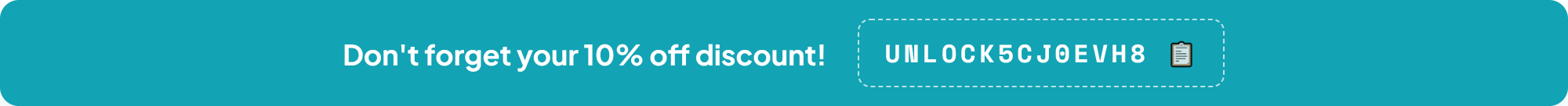 A slim teal announcement bar reading “Don’t forget your 10% off discount” with a copyable code