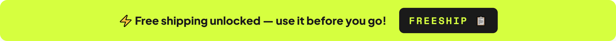 A slim lime announcement bar reading “Free shipping unlocked — use it before you go” with a copyable code