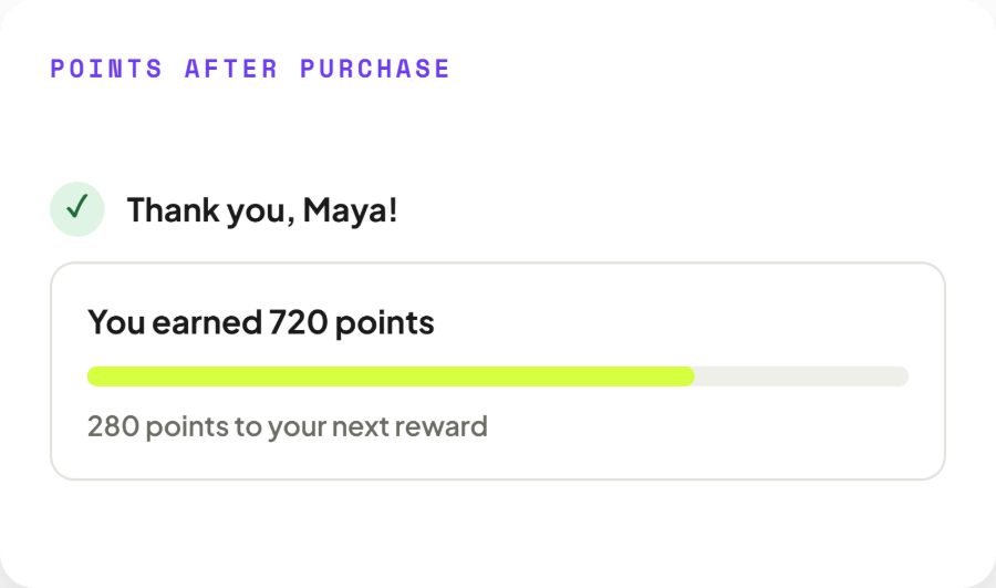 A post-purchase message reading Thank you, Maya — you earned 720 points, with 280 points to the next reward
