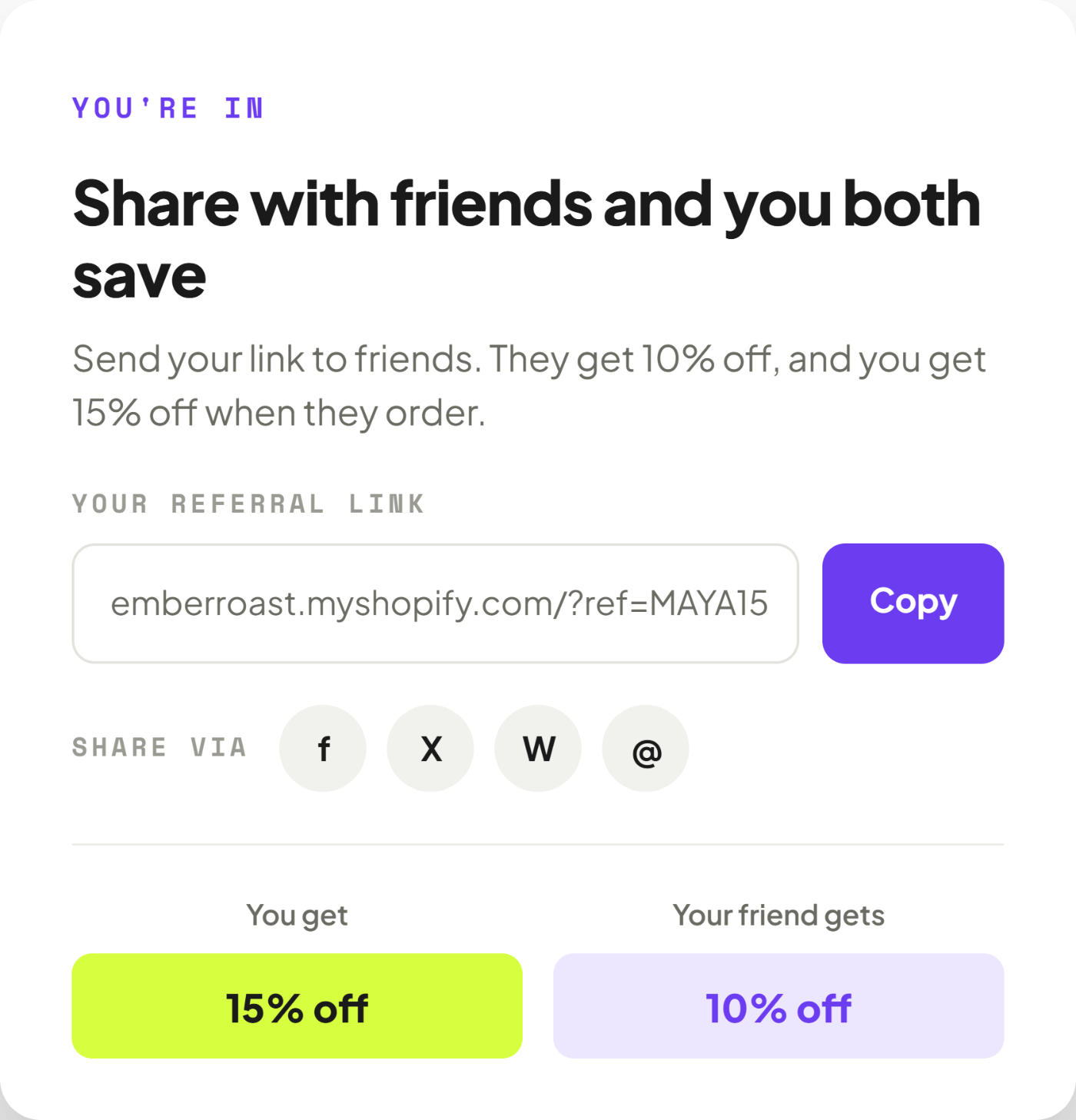 A referral card reading “Share with friends and you both save”, with a copyable referral link, share buttons for Facebook, X, WhatsApp and email, and reward panels showing 15% off for you and 10% off for your friend