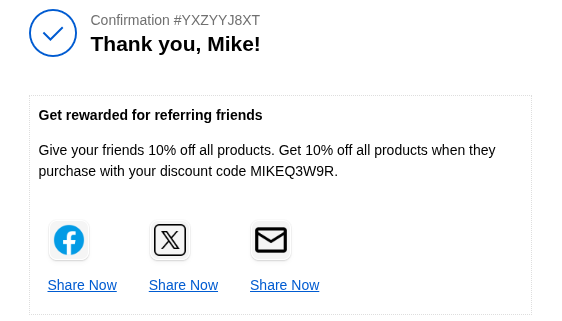 An order confirmation page with a Get rewarded for referring friends block, a personal discount code and Share Now buttons for Facebook, X and email